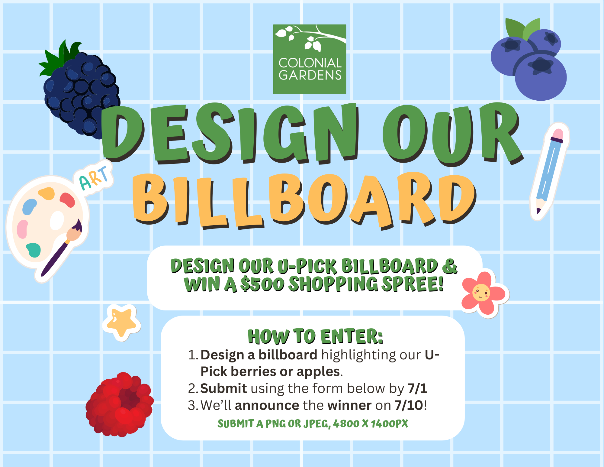 Design a billboard highlighting our U-Pick berries or apples. Submit using the form below by 71 We’ll announce the winner on 710!